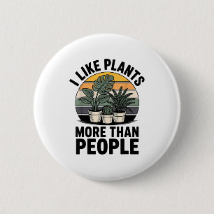 Funny I Like Plants More Than People Design  Button
