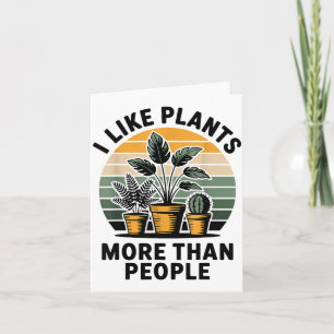 Funny I Like Plants More Than People Design  Card