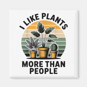 Funny I Like Plants More Than People Design  Magnet