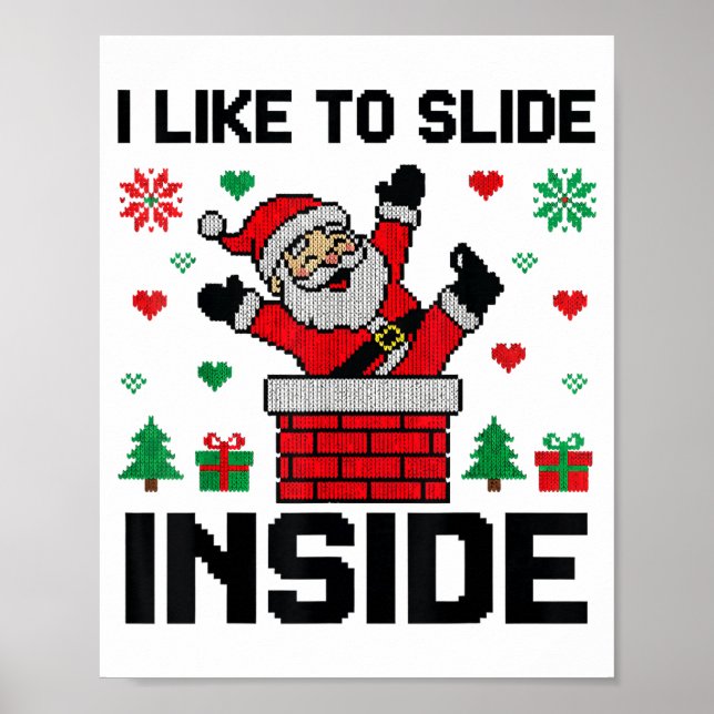 Funny I Like To Slide Inside Santa Ugly Christmas  Poster (Front)