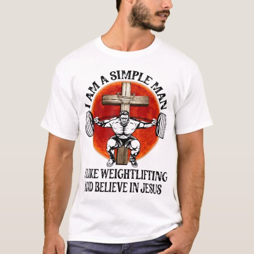 Funny I Like Weightlifting And Believe In Jesus Ch T_Shirt