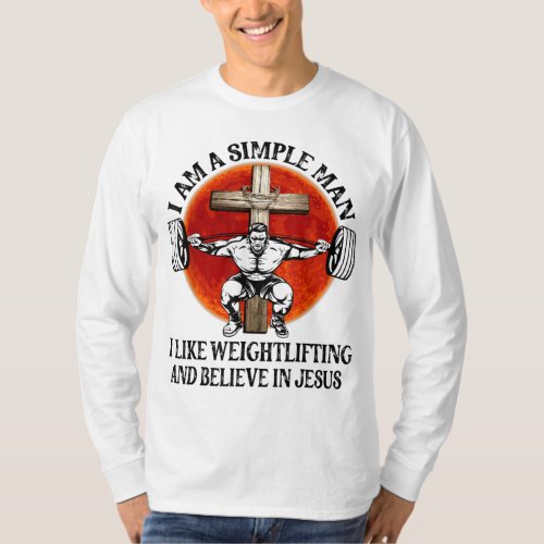 Funny I Like Weightlifting And Believe In Jesus Ch T_Shirt