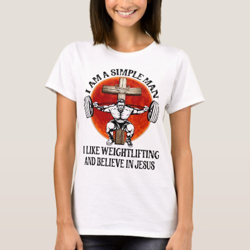 Funny I Like Weightlifting And Believe In Jesus Ch T_Shirt