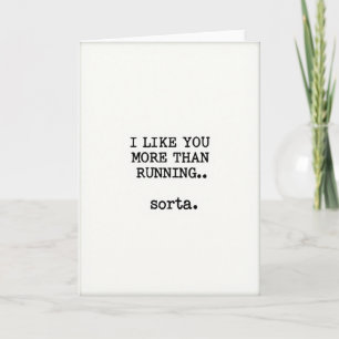 Funny I Like You More Than Running Card