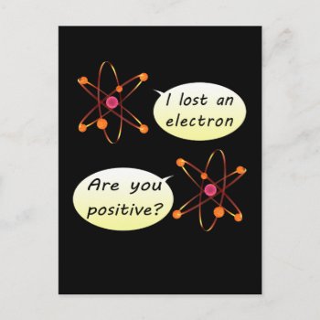 Funny I Lost An Electron Postcard by packratgraphics at Zazzle
