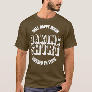 Funny I Love Baking Bread Pastry Cake Baker Shirt