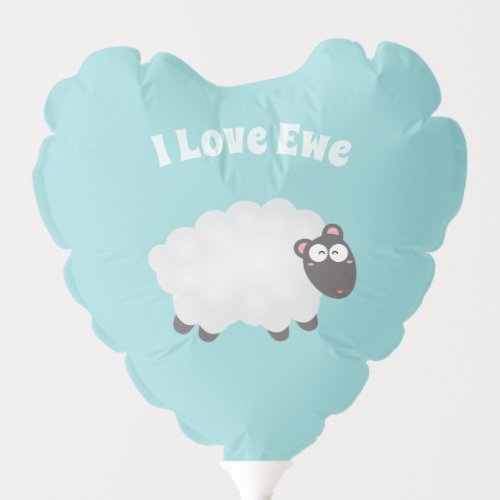 Funny I Love Ewe Cute Fluffy White Sheep Whimsical Balloon