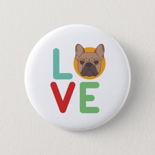 Funny I Love French Bulldog I Heart My Dog Lover Button