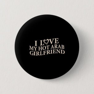 Funny I Love My Arab Girlfriend Sarcastic Saying V Button