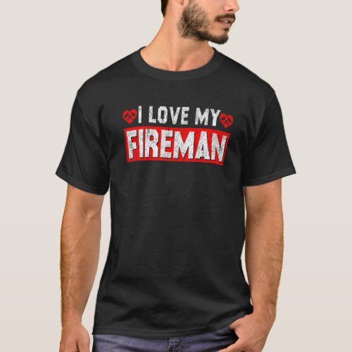 Funny I Love My Fireman Firefighter Wife Husband C T_Shirt