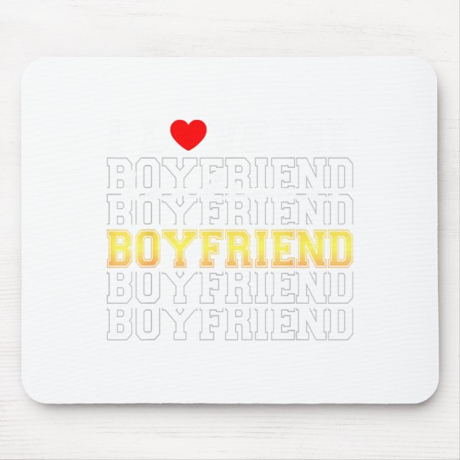 Funny I Love My Handsome Boyfriend Valentine  Mouse Pad (Front)
