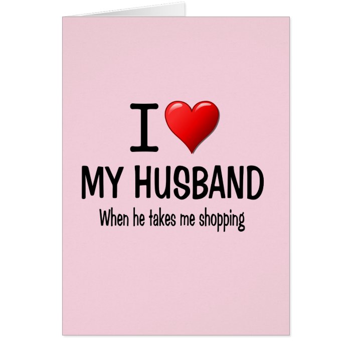 Funny I love my husband Card