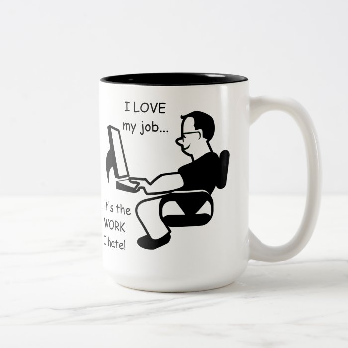 Funny I Love my Job but Mug