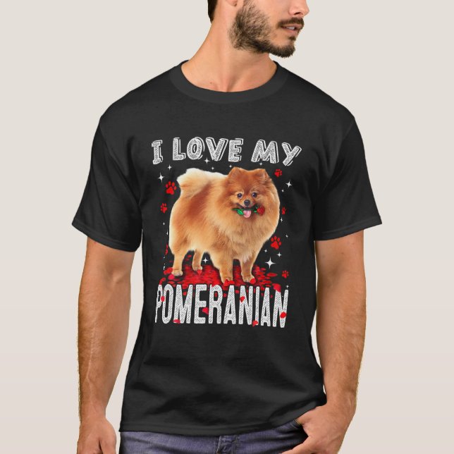 Funny I Love My Pomeranian Valentine Dog Lover T-Shirt (Front)
