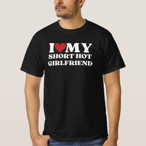 Funny I love my short crazy girlfriend T_Shirt