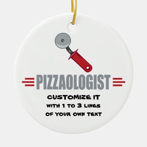 Funny I Love Pizza Ceramic Ornament
