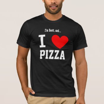 Funny I Love Pizza Tee With Custom Name by JaclinArt at Zazzle