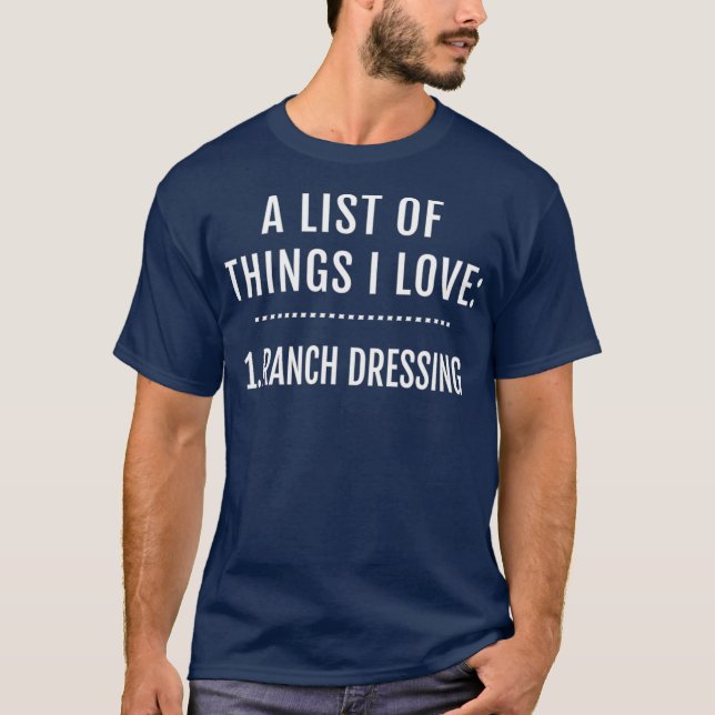 Funny I Love Ranch Dressing T-Shirt (Front)