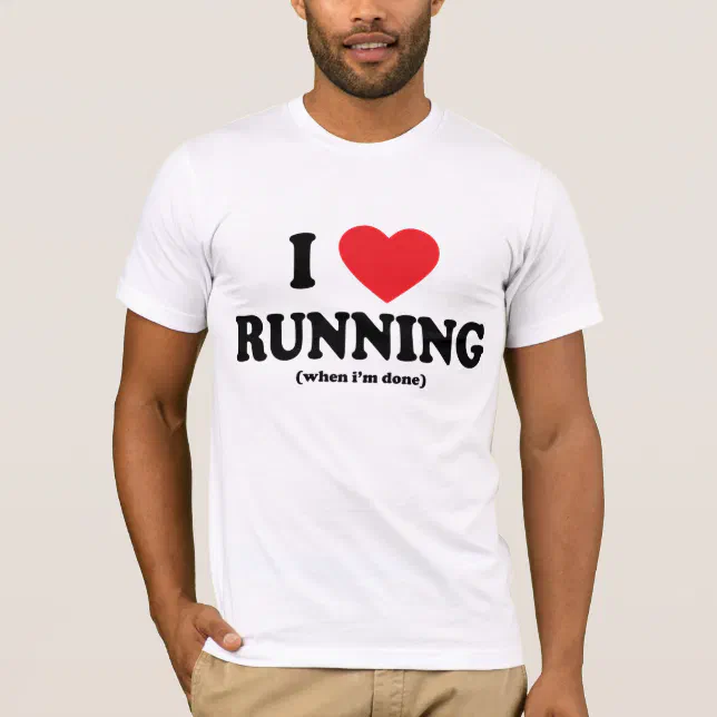funny i love running tee | Zazzle