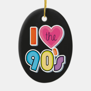 Funny I Love The 90's, 1990's Theme Party Ceramic Ornament