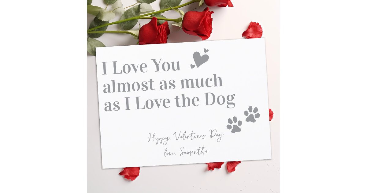 Funny I Love The Dog Pet Valentines Day Holiday Card | Zazzle