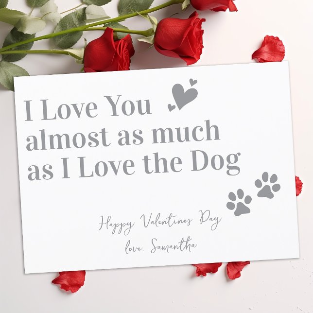 Funny I Love The Dog Pet Valentines Day  Holiday Card (Creator Uploaded)