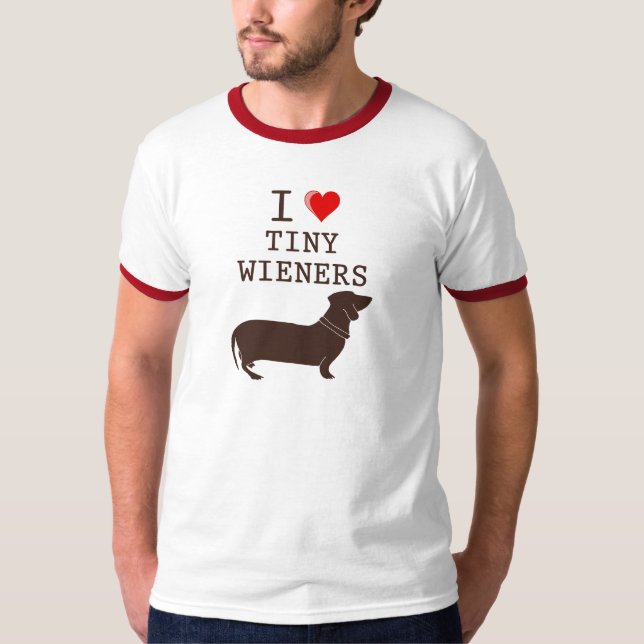Funny I Love Tiny Wiener Dachshund T-Shirt (Front)