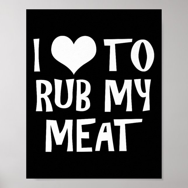 Funny I Love To Rub My Meat Pitmaster Bbq Grilling Poster (Front)