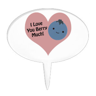 Funny I Love You Berry Much Cute Kawaii Blueberry Cake Topper