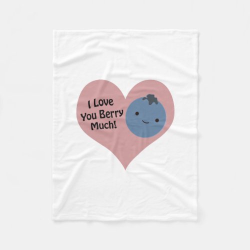 Funny I Love You Berry Much  Cute Kawaii Blueberry Fleece Blanket