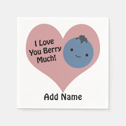 Funny I Love You Berry Much  Cute Kawaii Blueberry Paper Napkins