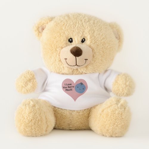 Funny I Love You Berry Much  Cute Kawaii Blueberry Teddy Bear