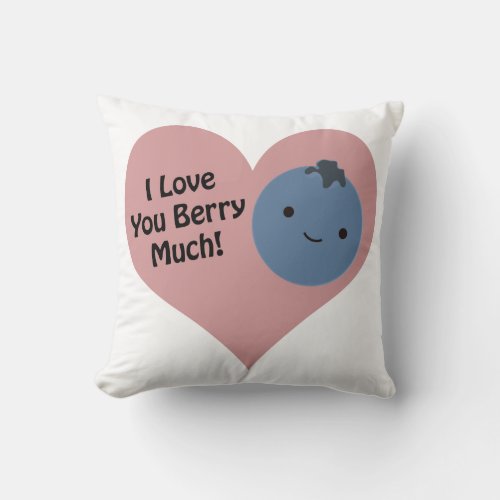 Funny I Love You Berry Much  Cute Kawaii Blueberry Throw Pillow