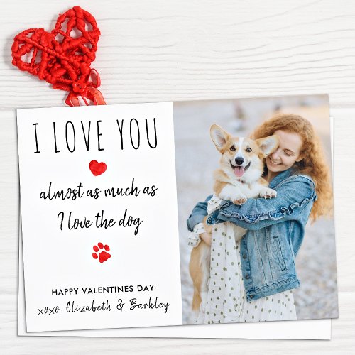 Funny I Love You Dog Pet Photo Valentines Day  Holiday Card