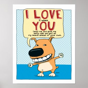 Funny I Love You Dog Poster by chuckink at Zazzle