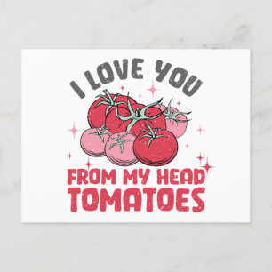 Funny I Love You From My Head Tomatoes Valentine's Postcard