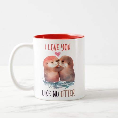 Funny I love you like no Otter pun Two_Tone Coffee Mug