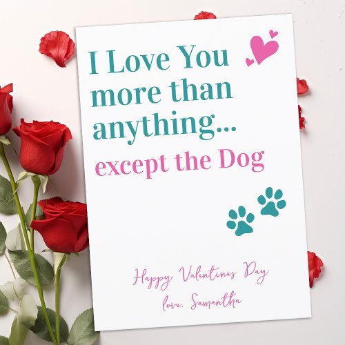 Funny I Love You More Than Anything Dog Valentines Holiday Card