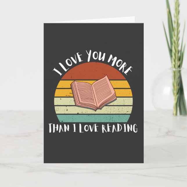Funny I Love You More Than I Love Reading Holiday Card (Front)