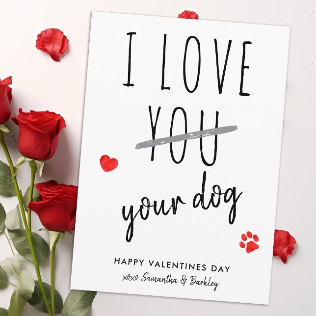 Funny I Love Your Dog Happy Valentines Day Holiday Card (Creator Uploaded)