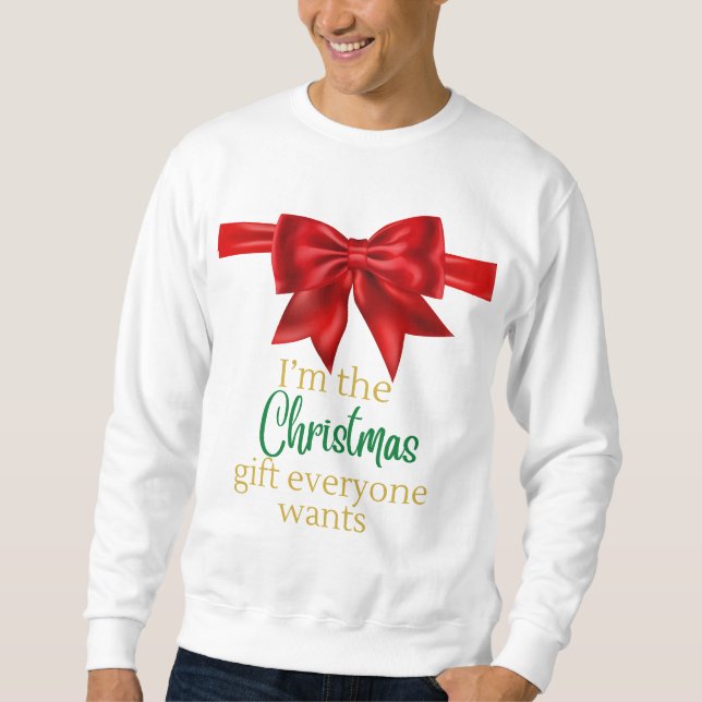 Funny I’m the gift Christmas Sweatshirt (Front)