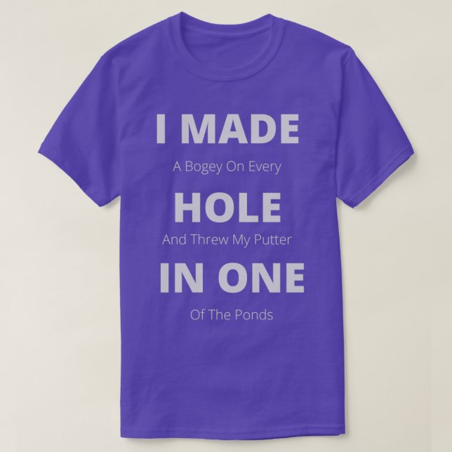 Funny I Made A Hole In One 1 T-Shirt (Design Front)