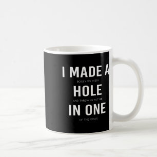 Funny I Made A Hole In One Disc Golf And Golfing A Coffee Mug