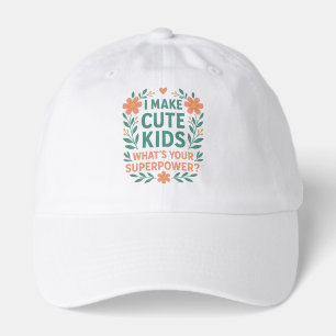 Funny I Make Cute Kids Mom T-Shirt – Superpower Hat
