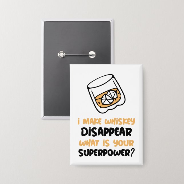 Funny I Make Whiskey Disappear Button (Front/Back)