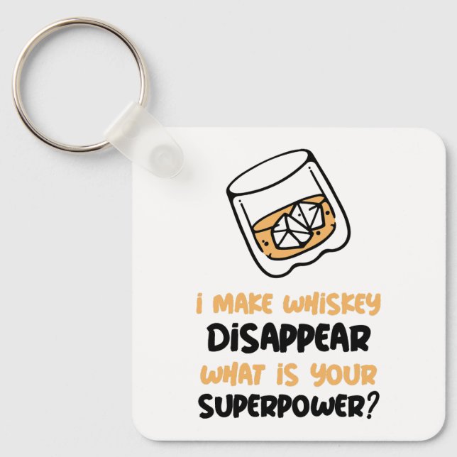 Funny I Make Whiskey Disappear Keychain (Front)
