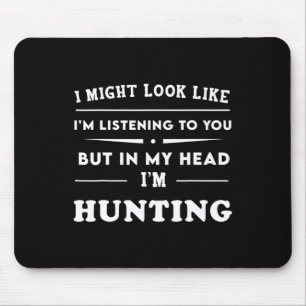 Funny I Might Look Like I'm Listening To You But I Mouse Pad