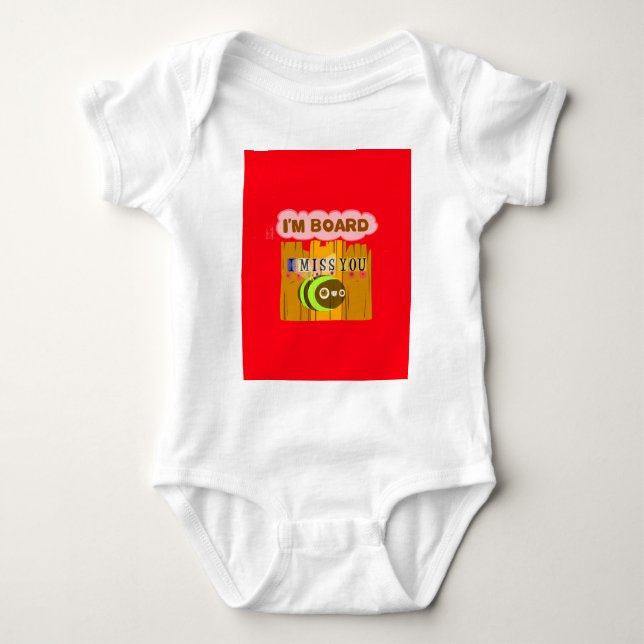 Funny I Miss You I am Bored Baby Bodysuit (Front)