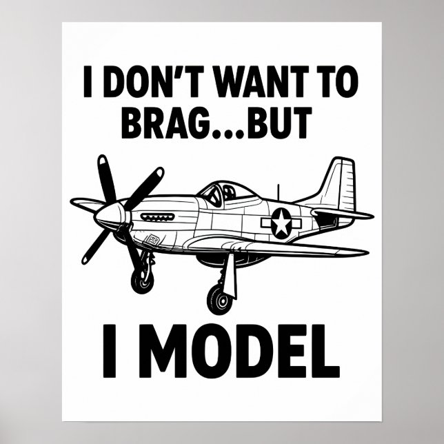 Funny I Model Quote with Airplane P‑51 Mustang Poster (Front)