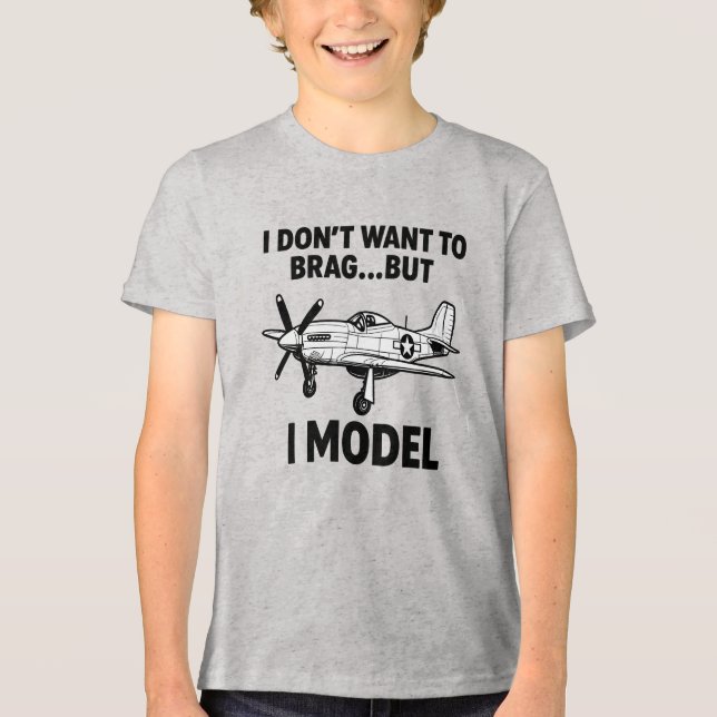 Funny I Model Quote with Airplane P‑51 Mustang Tri-Blend Shirt (Front)